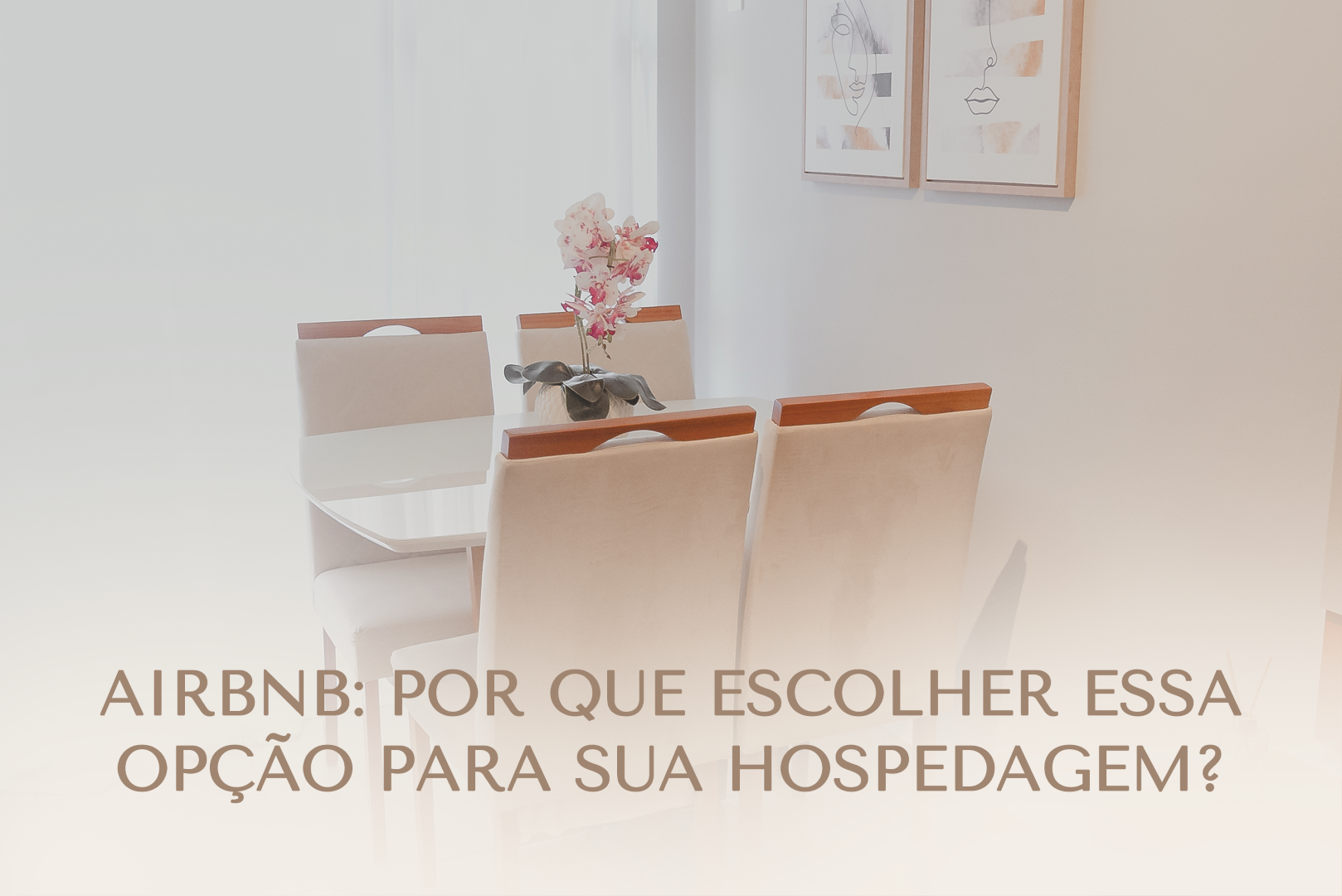 AirBnB: Por que Escolher essa Opção para sua Hospedagem?